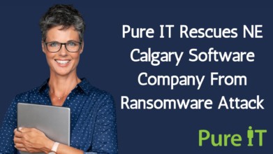 Pure IT Rescues NE Calgary Software Company From Ransomware Attack