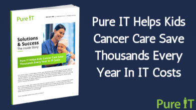 Pure IT Helps Kids Cancer Care Save Thousands Every Year In IT Costs
