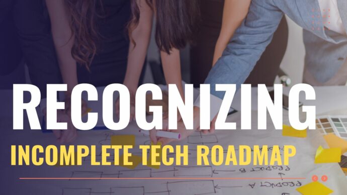 Recognizing an Incomplete Technology Roadmap