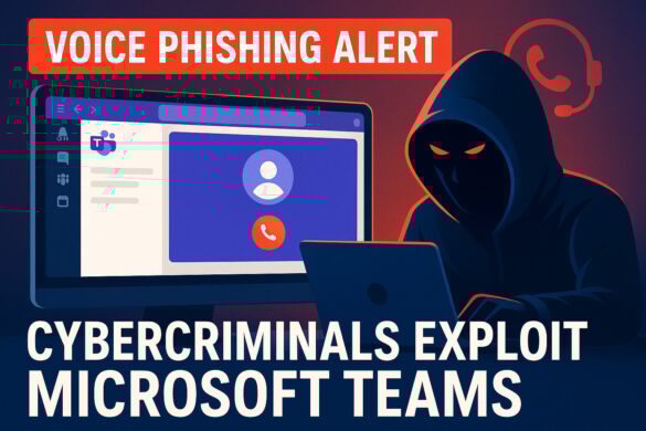 Cybercriminals Using Microsoft Teams Claiming To Be Their Outsourced IT Company